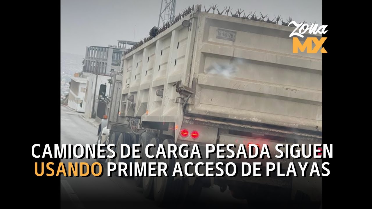 Vecinos del Mirador y Playas de Tijuana, temen por su seguridad, al señalar que camiones