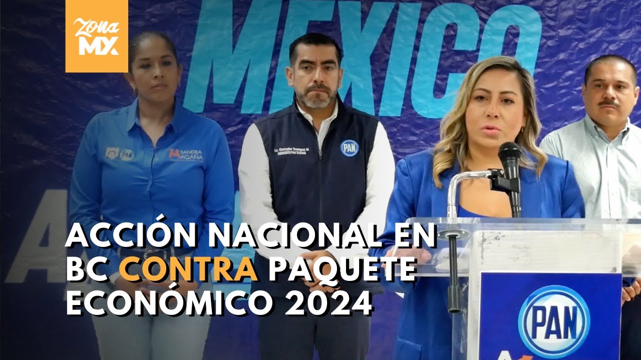 Integrantes del Partido Acción Nacional en Tijuana rechazaron el paquete