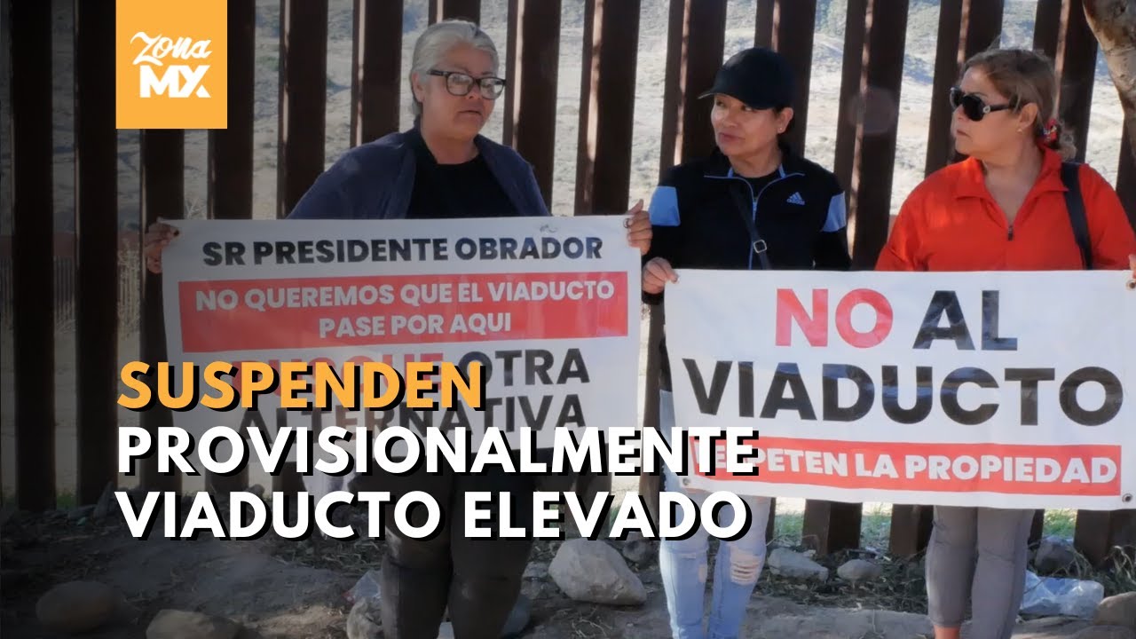 Los trabajos del viaducto elevado en Tijuana se encuentran bajo suspensión